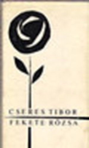 Cseres Tibor - Fekete r�zsa