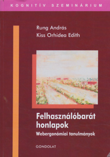 Rung András-Kiss Orhidea Edith - Felhasználóbarát honlapok - Webergonómiai tanulmányok