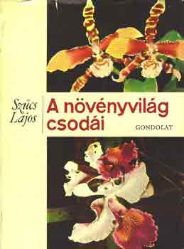 Sz�cs Lajos - A n�v�nyvil�g csod�i