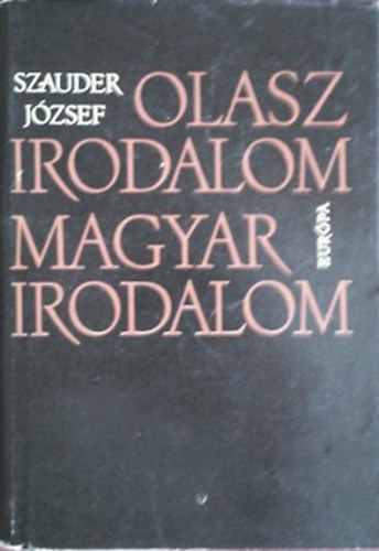 Szauder Jzsef - Olasz irodalom-magyar irodalom