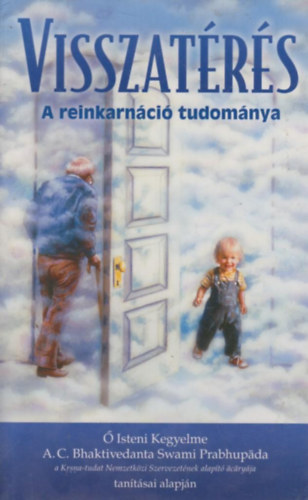 The Bhaktivedanta Book Trust - Visszat�r�s a reinkarn�ci� tudom�nya
