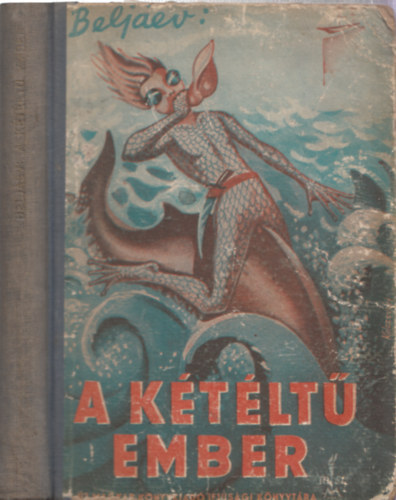 Kontraszty L�szl� ill. Vladimir Belj�ev - A k�t�lt� ember (2. kiad�s)