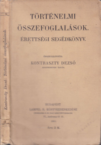 Kontraszty Dezs� - T�rt�nelmi �sszefoglal�sok (�retts�gi seg�dk�nyv)