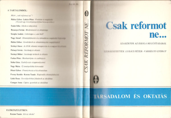 Lukcs Pter - Vrhegyi Gyrgy (szerk. - Csak reformot ne... - Szakrtk az iskola megjtsrl