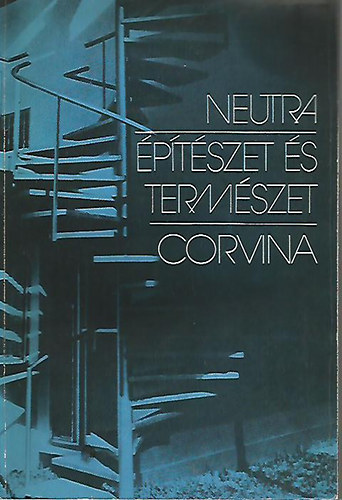 Richard Neutra - �p�t�szet �s term�szet