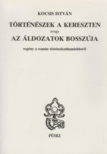 Kocsis Istvn - Trtnszek a kereszten avagy az ldozatok bosszja