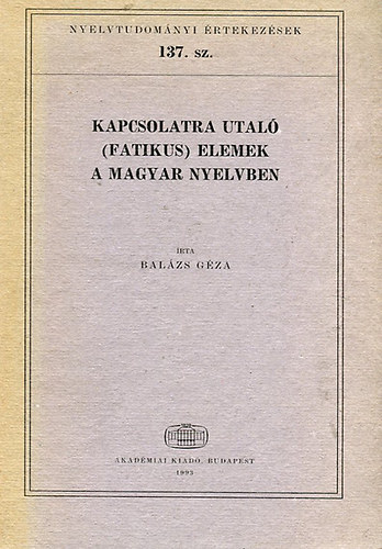 Dr. Balázs Géza - Kapcsolatra utaló (fatikus) elemek a magyar nyelvben