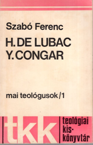 Szab� Ferenc - H.De Lubac- Y.Congar  mai teol�gusok /1