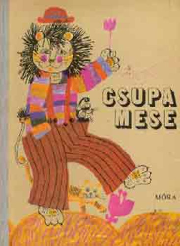 Hrs Lszl  (szerk) - Csupa mese. tvenegy j magyar mese