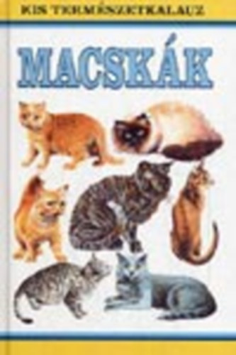 Howard Loxton - Macsk�k (Kis Term�szetkalauz)