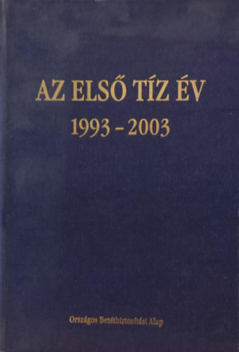 dr. Klmn Tams Jnossy Dniel - Az els tz v 1993-2003 (Orszgos Bettbiztostsi Alap)