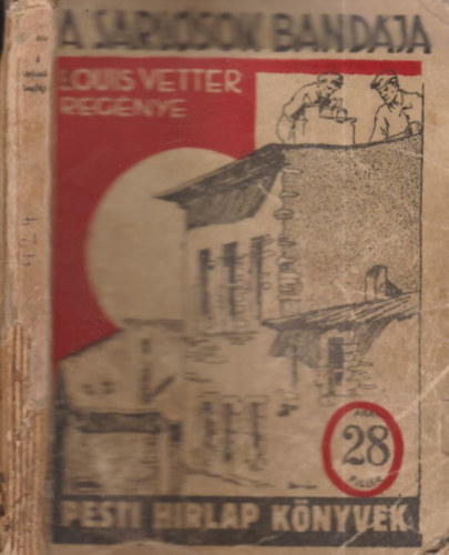 Louis Vetter - A sarlsok bandja (Pesti Hrlap knyvek)