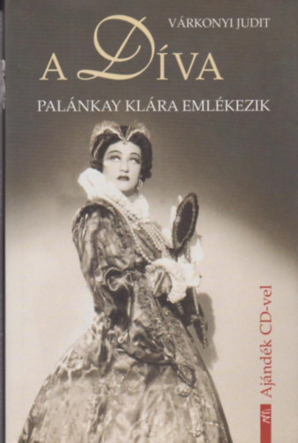 Vrkonyi Judit - A Dva - Palnkay Klra emlkezik (CD nlkl)