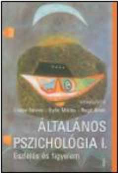 Gyri Mikls; Cspe Valria; Rag Anett  (szerk.) - ltalnos pszicholgia 1. - szlels s figyelem