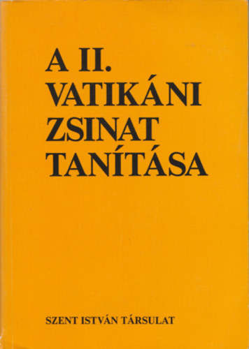 Cserhti Jzsef - Fbin rpd  (szerk.) - A II. Vatikni Zsinat tantsa - A zsinati dntsek magyarzata s okmnyai
