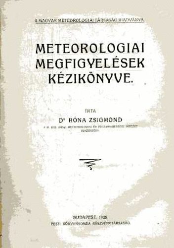 Róna Zsigmond dr. - Meteorológiai megfigyelések kézikönyve