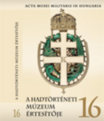 Hadtrtneti Mzeum - A Hadtrtneti Mzeum rtestje 16.
