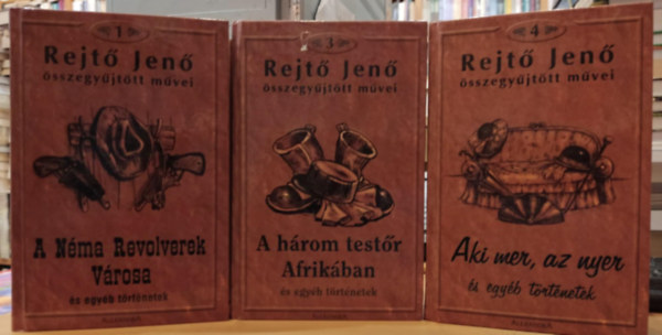 Rejt� Jen� - 3 db Rejt� Jen� �sszegy�jt�tt m�vei: 1.: A N�ma revolverek v�rosa �s egy�b t�rt�netek + 3.: A h�rom test�r Afrik�ban �s egy�b t�rt�netek + 4.: Aki mer, az nyer �s egy�b t�rt�netek