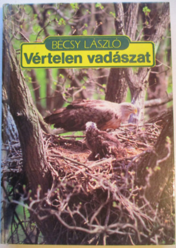 B�csy L�szl� - V�rtelen vad�szat