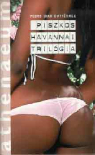 Pedro Juan Gutirrez - Piszkos havannai trilgia