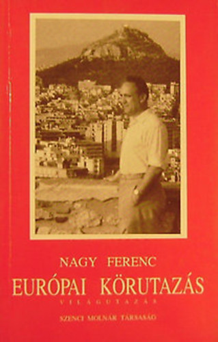 Nagy Ferenc - Európai körutazás (50 nap 25 országban)