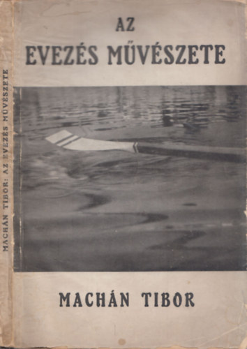 Machn Tibor - Az evezs mvszete