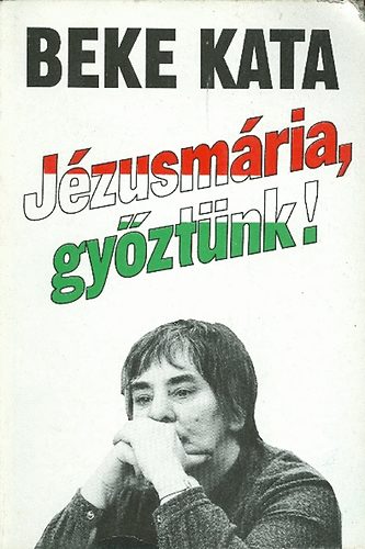 Beke Kata - Jzusmria, gyztnk!