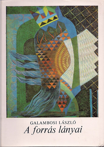 Galambosi L�szl� - A forr�s l�nyai