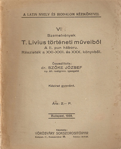 Szke Jzsef - Szemelvnyek T. Livius trtneti mveibl - A II. pun hbor, rszletek a XXI-XXII. s XXX. knyvbl