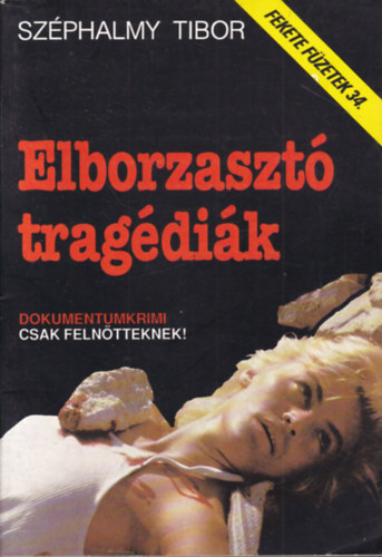 Szphalmy Tibor - Elborzaszt tragdik (Fekete fzetek 34.)