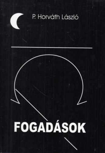 P. Horv�th L�szl� - Fogad�sok