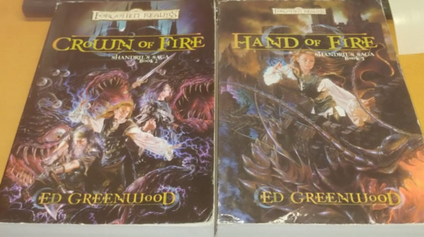 Ed Greenwood - 2 db Forgotten Realms: Shandril's Saga Book 2.: Crown of Fire + Shandril's Saga Book 3.: Hand of Fire