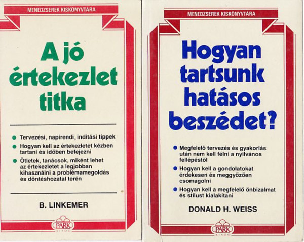 3 db Menedzserek Kisknyvtra knyv: A j rtekezlet titka (B. Linkemer) + Hogyan tartsunk hatsos beszdet? (Donald H. Weiss) + Hogyan bnjunk a nehz emberekkel? (Donald H. Weiss) (3 m)