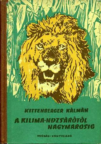 Kittenberger Klmn - A Kilima-ndzsrtl Nagymarosig