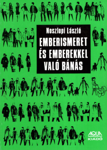 Noszlopi Lszl - Emberismeret s emberekkel val bns