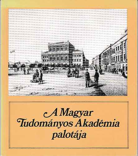 Rzsa Gyrgy - A Magyar Tudomnyos Akadmia palotja