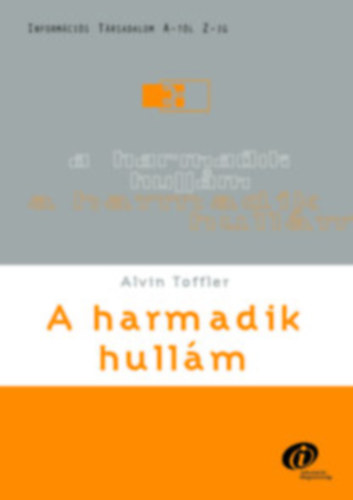 Alvin Toffler - A harmadik hullm (informcis trsadalom A-tl Z-ig)