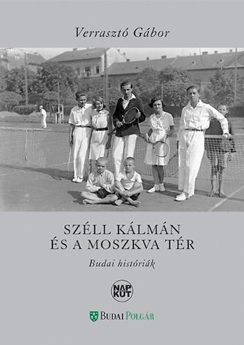 Verraszt� G�bor - Sz�ll K�lm�n �s a Moszkva t�r