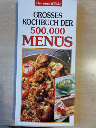 Die gute Kche - Grosses kochbuch der 500000 Mens