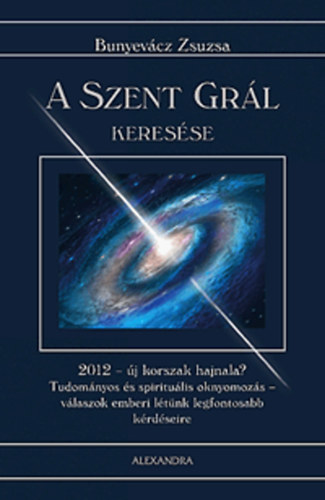 Bunyevcz Zsuzsa - A Szent Grl keresse