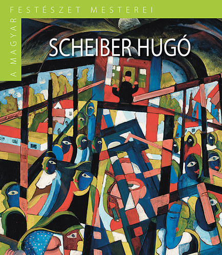 Molnos Péter - Scheiber Hugó (A magyar festészet mesterei II.)