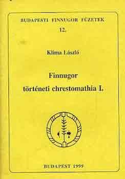 Klima L�szl� - Finnugor t�rt�neti chrestomathia I.