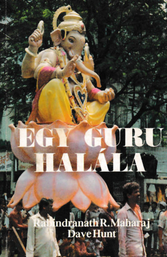Rabindr. Maharaj; Dave Hunt - Egy guru halála