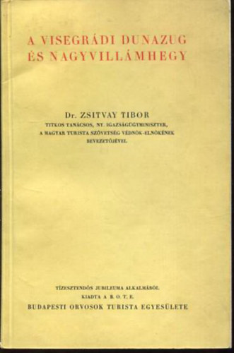 Dr. Zsitvay Tibor - A Visegrádi Dunazug és Nagyvillámhegy (térképpel)