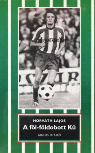 Horv�th Lajos - A f�l-f�ldobott K�