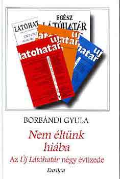 Borbándi Gyula - Nem éltünk hiába