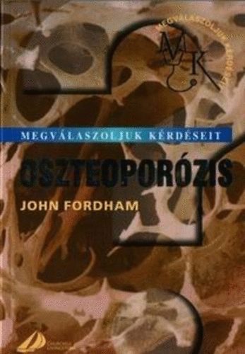 Johnn. Fordham - Oszteoporózis - Megválaszoljuk kérdéseit