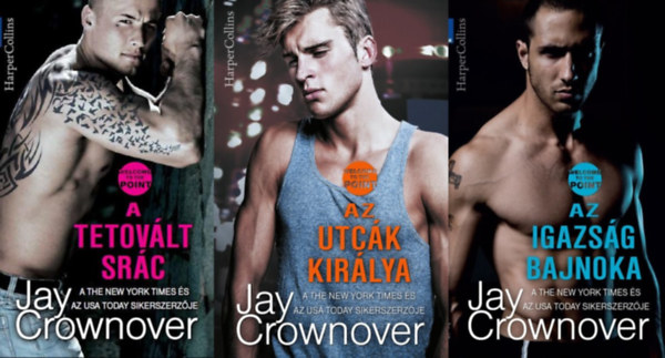 Jay Crownover - Welcome to the Point sorozat 1-3. (A tetovált srác, Az utcák királya, Az igazság bajnoka)