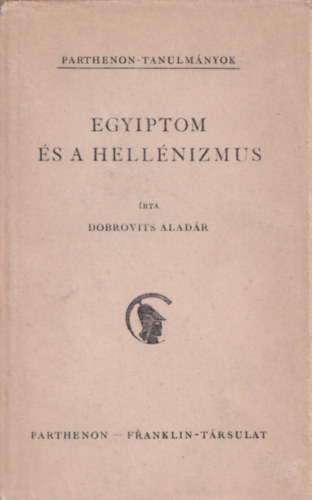 Dobrovits Aladr - Egyiptom s a hellenizmus