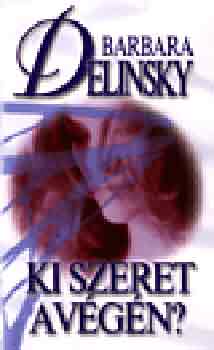 Barbara Delinsky - Ki szeret a végén?